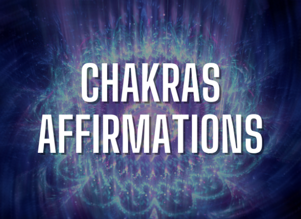 CHAKRAS AFFIRMATIONS