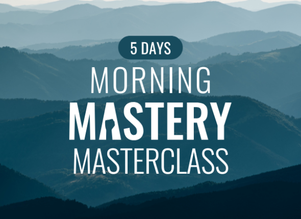MORNING MASTERY MASTERCLASS