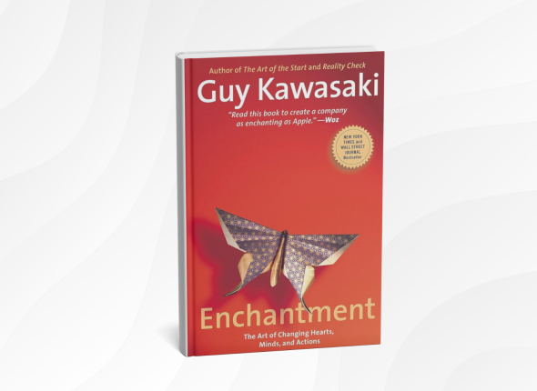 Enchantment_ The Art of Changing Hearts, Minds, and Actions by Guy Kawasaki