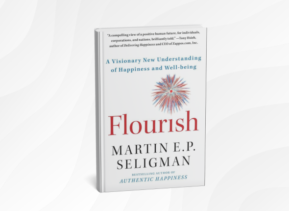 Flourish_ A Visionary New Understanding of Happiness and Well-being by Martin Seligman