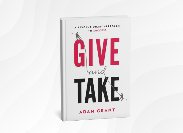 Give and Take_ Why Helping Others Drives Our Success by Adam Grant