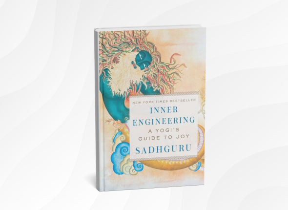 Inner Engineering_ A Yogi’s Guide to Joy by Sadhguru