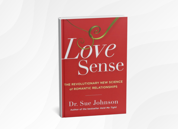 Love Sense_ The Revolutionary New Science of Romantic Relationships by Sue Johnson