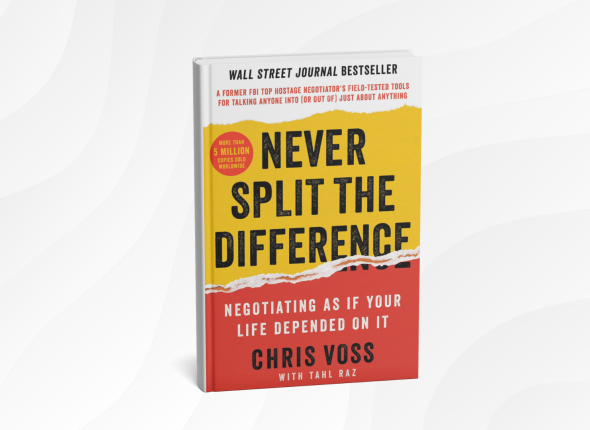 Never Split the Difference_ Negotiating As If Your Life Depended On It by Chris Voss