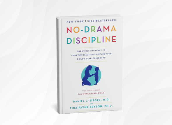 No-Drama Discipline_ The Whole-Brain Way to Calm the Chaos and Nurture Your Child's Developing Mind by Daniel J. Siegel and Tina Payne Bryson