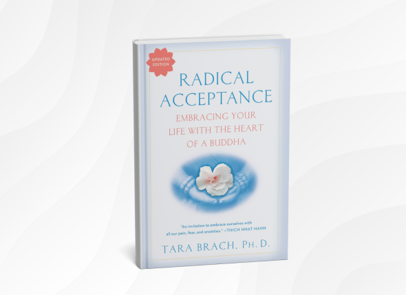 Radical Acceptance_ Embracing Your Life With the Heart of a Buddha by Tara Brach