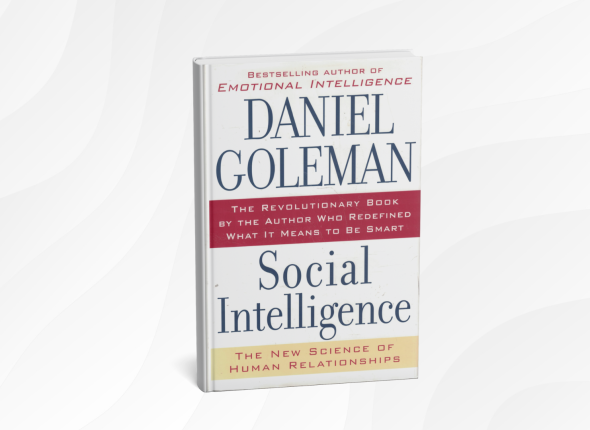 Social Intelligence_ The New Science of Human Relationships by Daniel Goleman