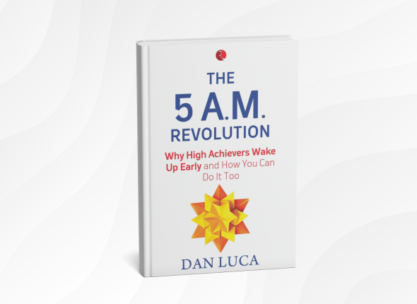 The 5 AM Revolution by Dan Luca