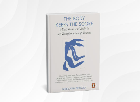 The Body Keeps the Score_ Brain, Mind, and Body in the Healing of Trauma by Bessel van der Kolk