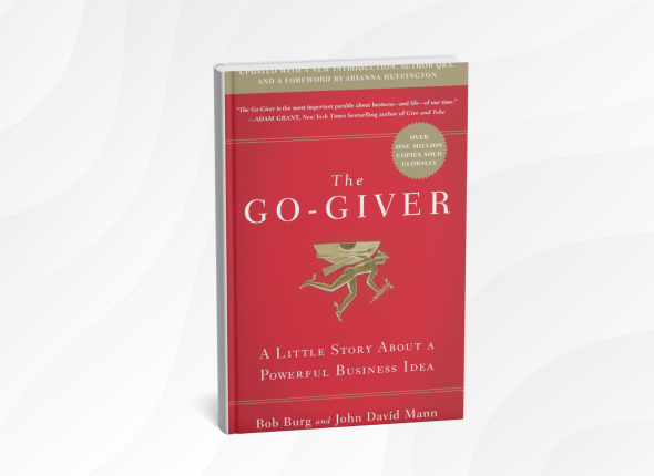 The Go-Giver_ A Little Story About a Powerful Business Idea by Bob Burg and John David Mann