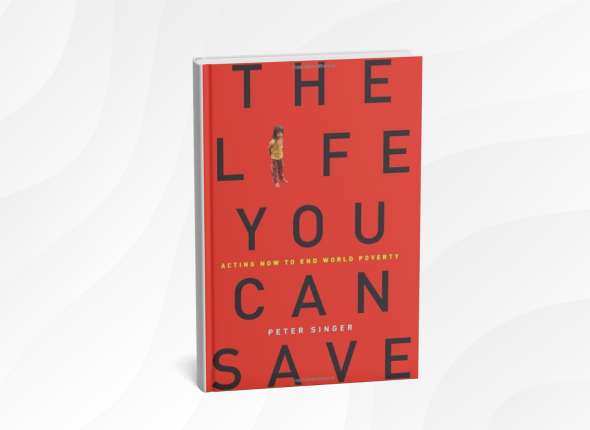 The Life You Can Save_ Acting Now to End World Poverty by Peter Singer