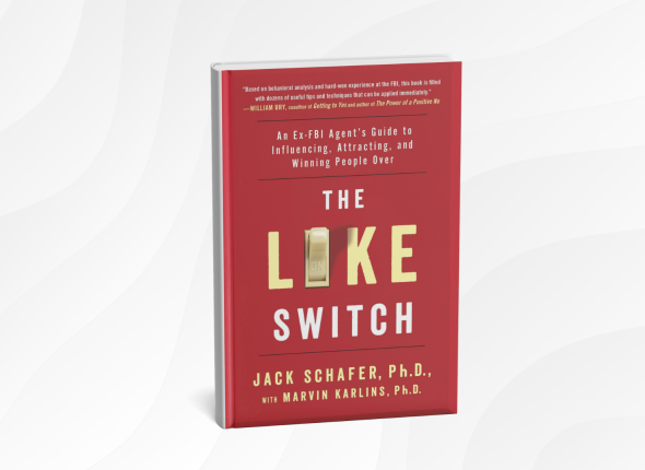 The Like Switch_ An Ex-FBI Agent's Guide to Influencing, Attracting, and Winning People Over by Jack Schafer and Marvin Karlins