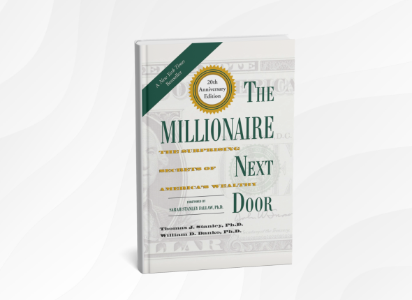 The Millionaire Next Door_ The Surprising Secrets of America's Wealthy by Thomas J. Stanley and William D. Danko