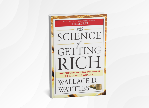 The Science of Getting Rich by Wallace D. Wattles