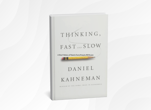 Thinking, Fast and Slow by Daniel Kahneman