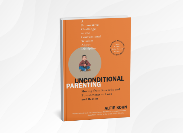 Unconditional Parenting_ Moving from Rewards and Punishments to Love and Reason by Alfie Kohn