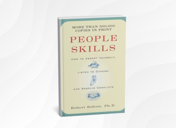 10 Life-Changing Lessons from “People Skills” by Robert Bolton