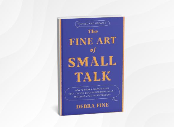 10 Life-Changing Lessons from “The Fine Art of Small Talk” by Debra Fine