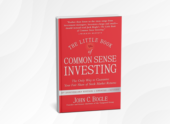 10 Life-Changing Lessons from “The Little Book of Common Sense Investing” by John C. Bogle