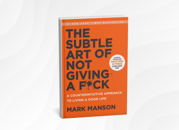 10 Life-Changing Lessons from “The Subtle Art of Not Giving a F_ck” by Mark Manson