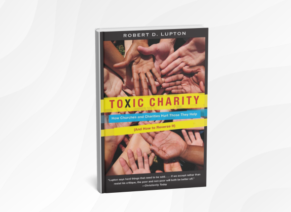 10 Life-Changing Lessons from “Toxic Charity” by Robert D. Lupton