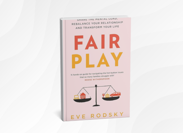 Fair Play by Eve Rodsky_ 10 Gentle Lessons for Sharing the Load and Creating Harmony at Home