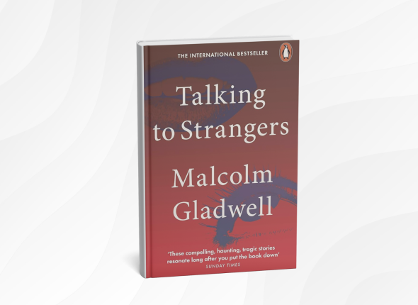 Talking to Strangers by Malcolm Gladwell