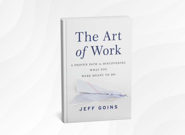 The Art of Work by Jeff Goins_ 10 Simple Lessons for Finding Your Calling