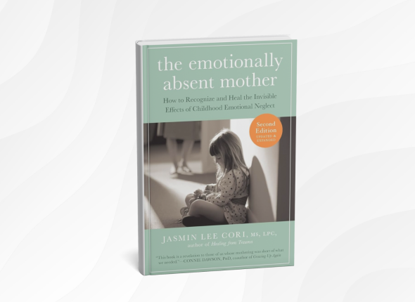 The Emotionally Absent Mother by Jasmin Lee Cori_ 10 Gentle Lessons for Healing and Self-Love