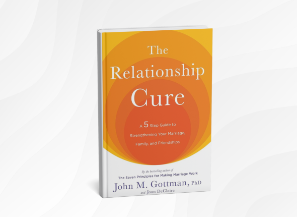 The Relationship Cure by John Gottman_ 10 Gentle Lessons for Deeper, Healthier Connections