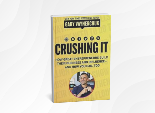 Crushing It! by Gary Vaynerchuk_ 10 Inspiring Lessons for Building Your Brand and Living Your Dream