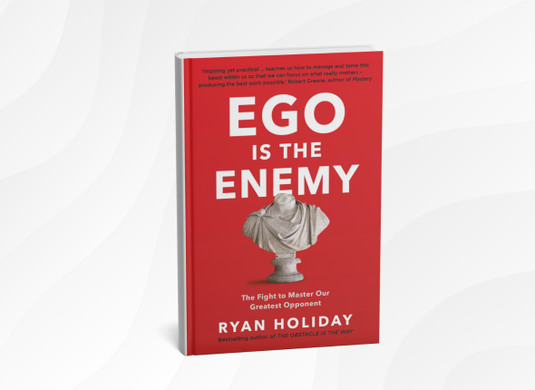 Ego Is the Enemy by Ryan Holiday_ 10 Humble Lessons for Growth, Success, and Inner Peace