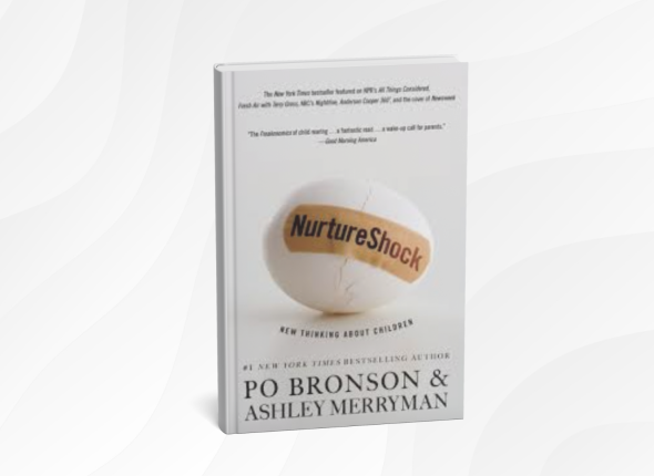 NurtureShock by Po Bronson and Ashley Merryman_ 10 Surprising Lessons for Smarter, Kinder Parenting