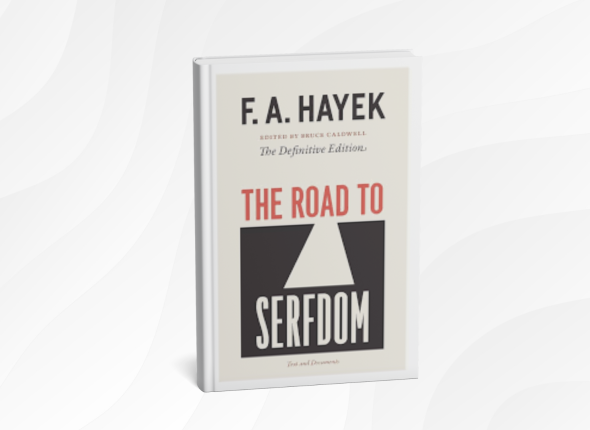 The Road to Serfdom by Friedrich Hayek_ 10 Thought-Provoking Lessons on Freedom, Choice, and Society
